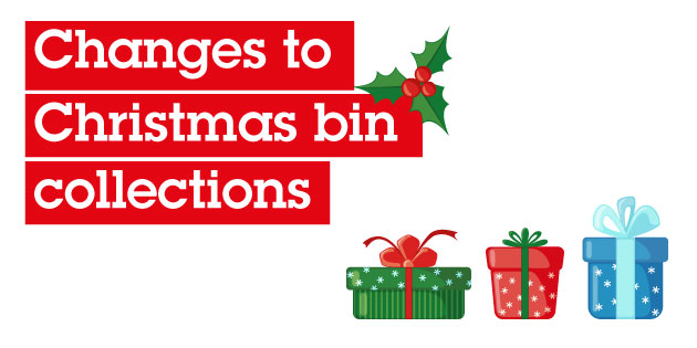 Changes to Christmas bin collections: December 25, 26 and January 1